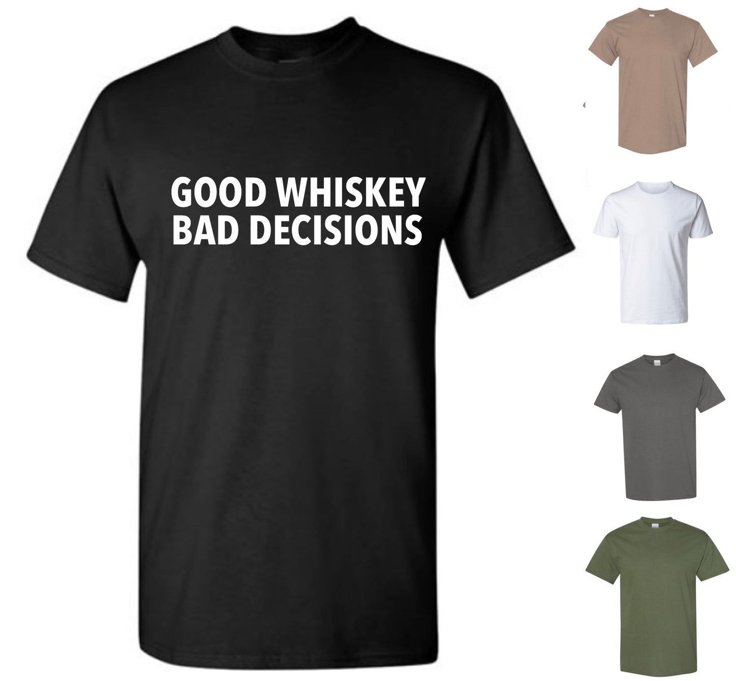 Good Whiskey Bad Decisions (FREE Shipping)