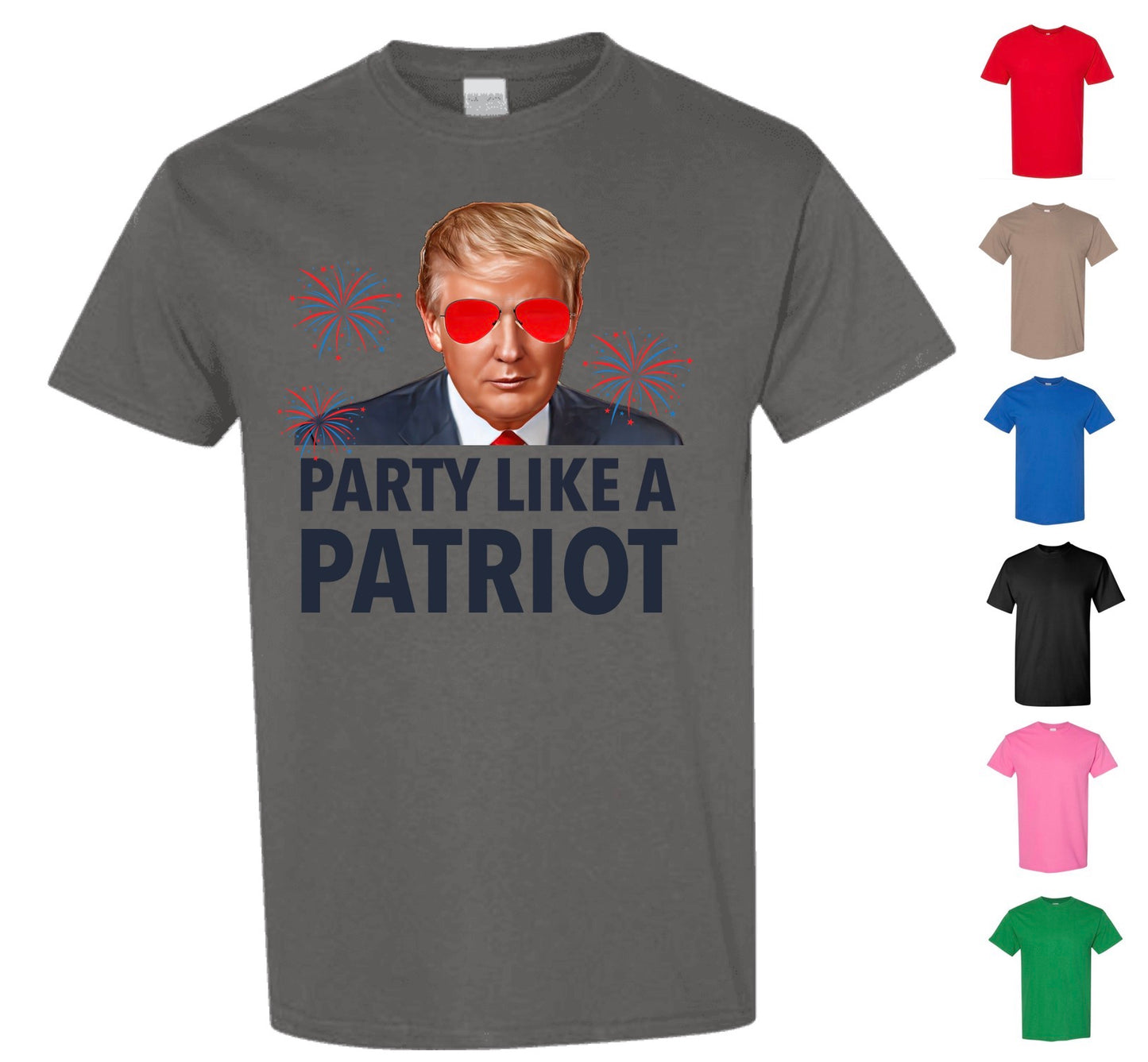Party Like A Patriot Trump T-Shirt, 4th of July (Free Shipping)