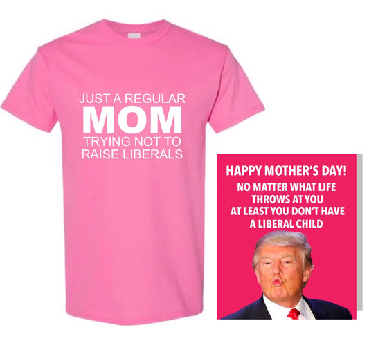 Just A Regular Mom Trying Not To Raise Liberals (+ FREE Card)